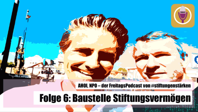 Podcast AHOI NPO Folge 6 - Baustelle Stiftungsvermögen