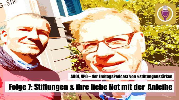 Podcast - Stiftungen & ihre liebe Not mit der Anleihe