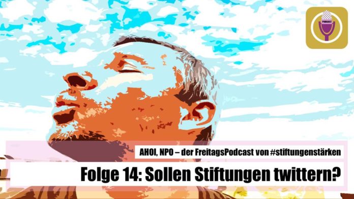 Podcast AHOI NPO Folge 14 - Sollen Stiftungen twittern