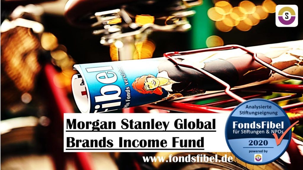 Morgan Stanley Global Brands Equity Income-Fonds  geprüfte Stiftungseignung