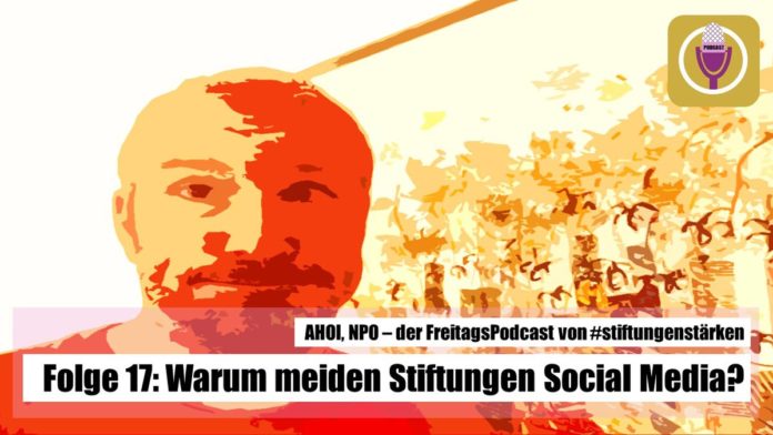 Podcast AHOI NPO Folge 17 - Wieso meiden Stiftungen Social-Media