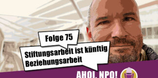 Stiftungsarbeit ist künftig Beziehungsarbeit Podcast Folge 75