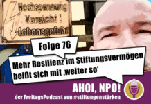 Mehr Resilienz im Stiftungsvermögen beißt sich mit ‚weiter so‘ Podcast Folge 76