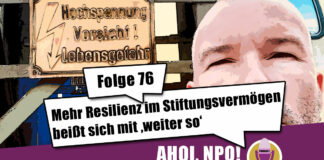 Mehr Resilienz im Stiftungsvermögen beißt sich mit ‚weiter so‘ Podcast Folge 76