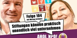 Stiftungen können praktisch unendlich viel unternehmen Podcast Folge 104