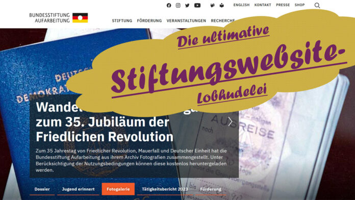 Die ultimative Stiftungswebseiten-Lobhudelei: www.stiftung-aufarbeitung.de