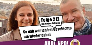 So nah war ich bei Geschichte nie wieder dabei Podcast Folge 212 mit Mirjam Schwink