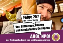 Von Stiftungen, Füllern und Kapiteln des Gelingens Podcast Folge 257