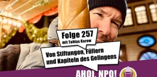 Von Stiftungen, Füllern und Kapiteln des Gelingens Podcast Folge 257